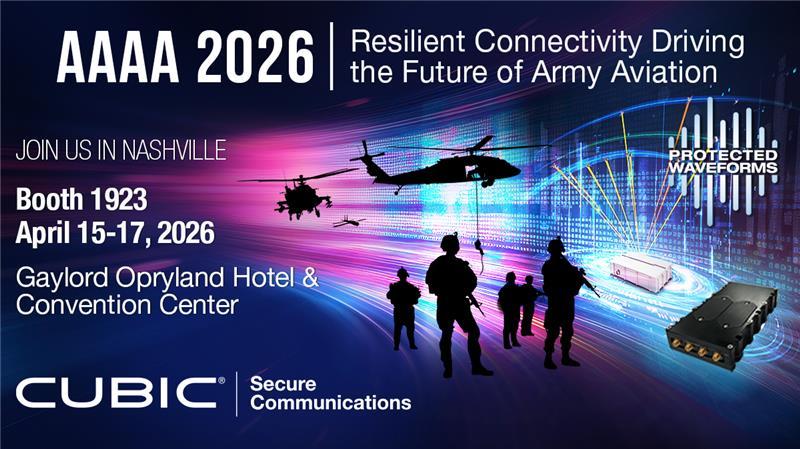 Cubic Secure Communications to Showcase Adaptive and Resilient Communications at Army Aviation Association of America (AAAA) Summit 2026