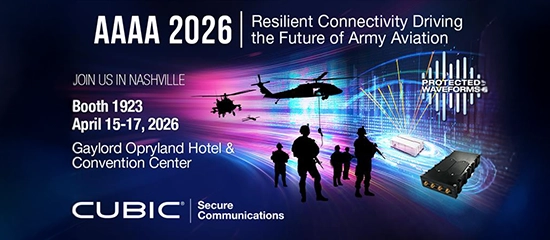 Cubic Secure Communications to Showcase Adaptive and Resilient Communications at Army Aviation Association of America (AAAA) Summit 2026