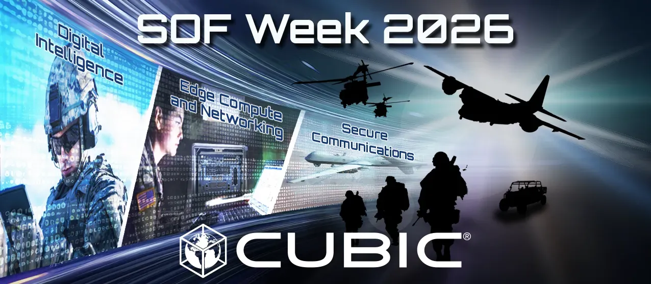 Cubic Defense to Showcase Advanced C5ISR Capabilities at Special Operations Forces (SOF) Week 2026